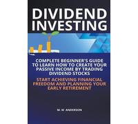 Mark Warren And Dividend Investing I Complete Beginner's Guide to Le (Tascabile)