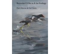 Mark Warren Carl Smith Bayesian GLMs in R for Ecology (Tascabile)