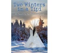 Mark Warren Two Winters in a Tipi (Tascabile)