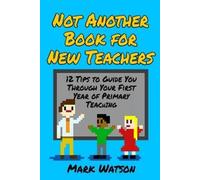 Mark Watson Not Another Book for New Teachers (Tascabile)