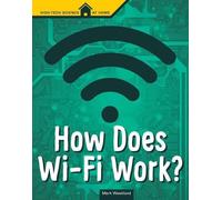 Mark Weakland How Does Wi-Fi Work? (Copertina rigida) High-Tech Science At Home