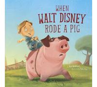 Mark Weakland When Walt Disney Rode a Pig (Copertina rigida)