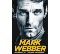 Mark Webber Aussie Grit: My Formula One Journey (Tascabile)