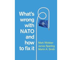 Mark Webber James Sperling Mart What's Wrong with NATO and Ho (Copertina rigida)