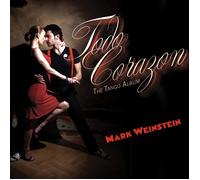 Mark Weinstein Todo Corazon: The Tango Album (CD)