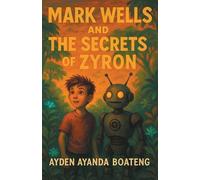 Mark Wells and the Secrets of Zyron