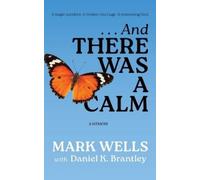 Mark Wells . . . And There Was a Calm (Tascabile)