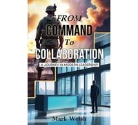 Mark Welsh From Command To Collaboration (Tascabile)