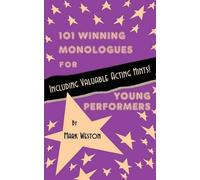 Mark Weston 101 Winning Monologues for Young Performers (Tascabile)