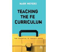 Mark Weyers Teaching the FE Curriculum (Tascabile) Essential FE Toolkit