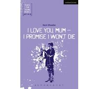 Mark Wheeller I Love You, Mum - I Promise I Won't Die (Tascabile)