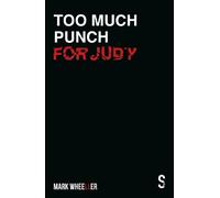 Mark Wheeller Too Much Punch For Judy (Tascabile)