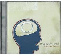 Mark White - Now and Forever