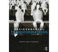 Mark Whitehead Environmental Transformations (Tascabile)
