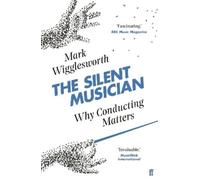 Mark Wigglesworth The Silent Musician (Tascabile)