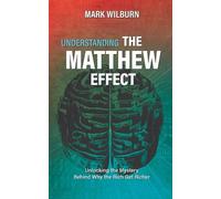 Mark Wilburn Understanding the Matthew Effect (Tascabile)