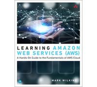 Mark Wilkins Learning Amazon Web Services (AWS) (Tascabile) Learning