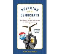 Mark Will-Weber Drinking with the Democrats (Copertina rigida)