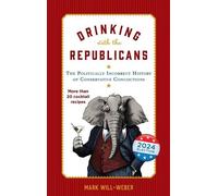 Mark Will-Weber Drinking with the Republicans (Copertina rigida)