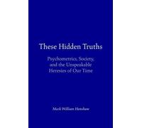 Mark William Henshaw These Hidden Truths (Tascabile)