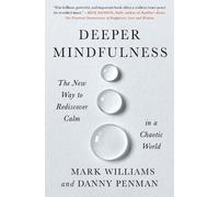 Mark Williams Danny Penman Deeper Mindfulness (Tascabile)