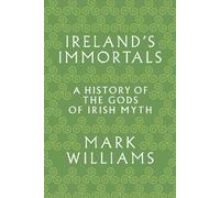 Mark Williams Ireland's Immortals (Tascabile)
