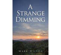 Mark Wilson A Strange Dimming (Tascabile)