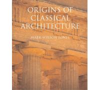 Mark Wilson Jones Origins of Classical Architecture (Copertina rigida)