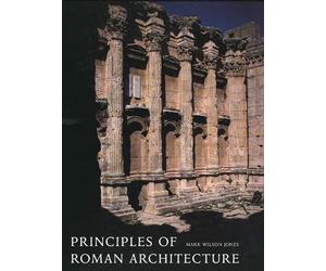 Mark Wilson Jones Principles of Roman Architecture (Tascabile)