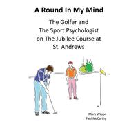 Mark Wilson Paul McCarthy A Round In My Mind (Tascabile) Golf Psychology