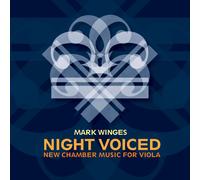 MARK WINGES Night Voiced: New Chamber Music for Viola (CD)