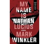 Mark Winkler My Name is Nathan Lucius (Tascabile)