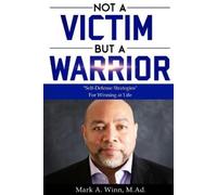 Mark Winn Not a Victim But a Warrior (Tascabile) Winn Wisdom