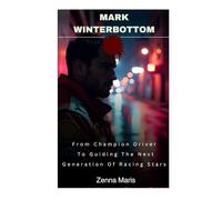 Mark Winterbottom: From Champion Driver To Guiding The Next Generation Of Racing Stars
