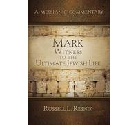Mark: Witness to the Ultimate Jewish Life