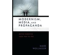 Mark Wollaeger Modernism, Media, and Propaganda (Tascabile)