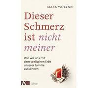 Mark Wolynn Sil Dieser Schmerz ist nicht meiner: Wie wir uns (Copertina rigida)