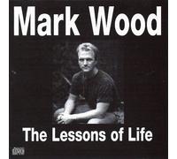 Mark Wood - The Lessons of Life (UK Import)