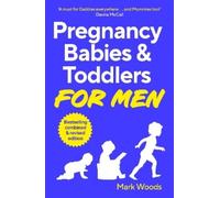 Mark Woods Pregnancy, Babies & Toddlers for Men (Tascabile)
