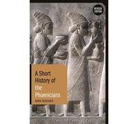 Mark Woolmer A Short History of the Phoenicians (Tascabile) Short Histories