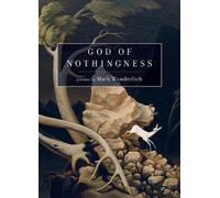 Mark Wunderlich God of Nothingness (Tascabile)