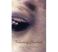 Mark Wunderlich Voluntary Servitude (Tascabile)
