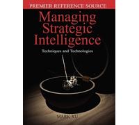 Mark Xu Managing Strategic Intelligence (Copertina rigida)