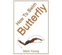 Mark Young How To Swim Butterfly (Tascabile)