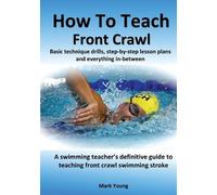 Mark Young How To Teach Front Crawl (Tascabile)