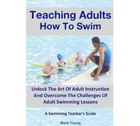 Mark Young Teaching Adults How To Swim (Tascabile)