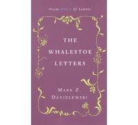 Mark Z. Danielewski The Whalestoe Letters (Tascabile)