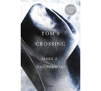 Mark Z. Danielewski Tom's Crossing (Copertina rigida)