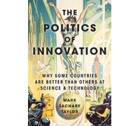 Mark Zachary Taylor The Politics of Innovation (Tascabile)