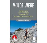 Mark Zahel Wilde Wege Ammergau - Wetterstein - Karwendel - Bayerisch (Tascabile)